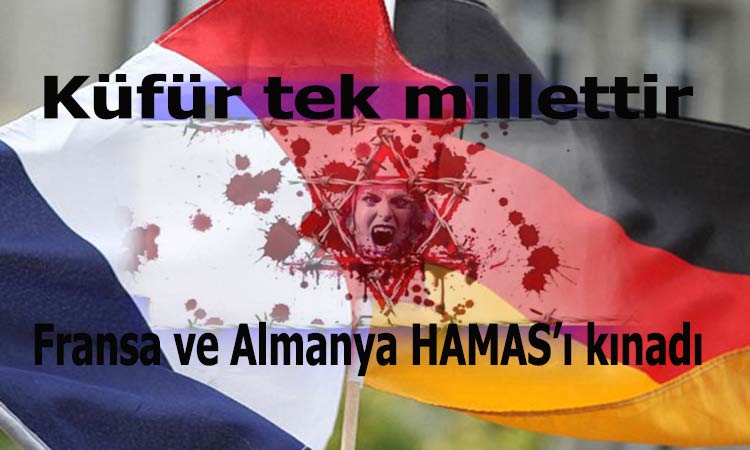 Photo of Küfür tek millet olduğunu gösterdi;Almanya ve Fransa, Hamas’ı kınadı