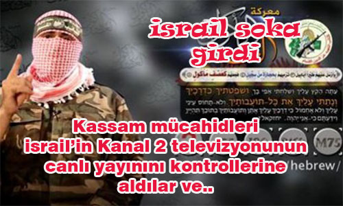 Photo of Kassam mücahidleri israil’in Kanal 2 televizyonunun canlı yayınını kontrollerine aldılar ve..