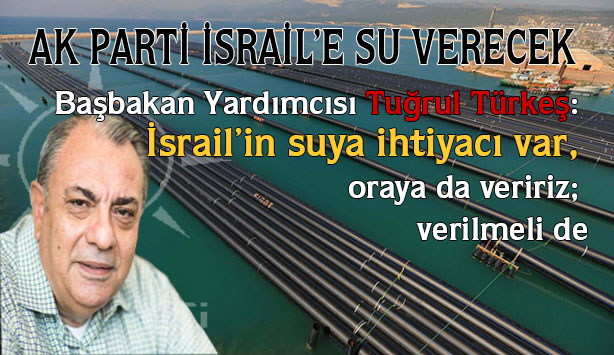 Photo of AKP’den İsrail’e “Can Suyu”
