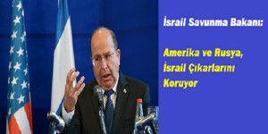 Photo of İsrail Savunma Bakanı: Amerika ve Rusya, İsrail Çıkarlarını Koruyor